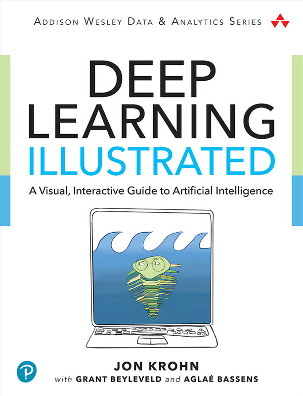 The cover of Deep Learning Illustrated: A Visual, Interactive Guide to Artificial Intelligence