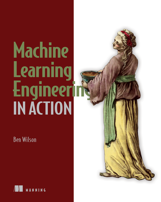 The cover of Machine Learning Engineering in Action