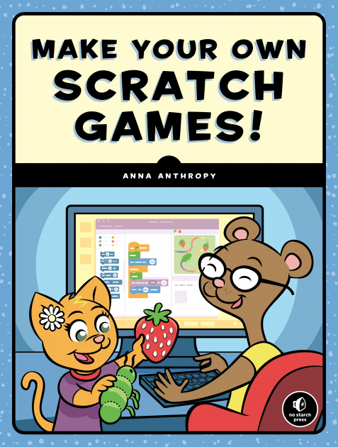 The cover of Make Your Own Scratch Games!