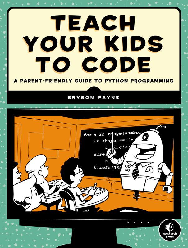 The cover of Teach Your Kids to Code