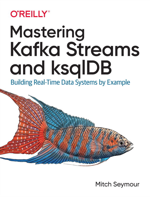 The cover of Mastering Kafka Streams and ksqlDB